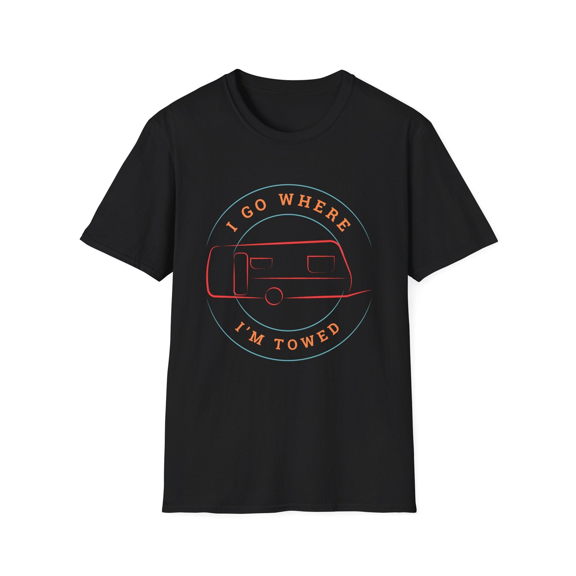 I Go Where I'm Towed Round Caravan Design T-Shirt - RVTees