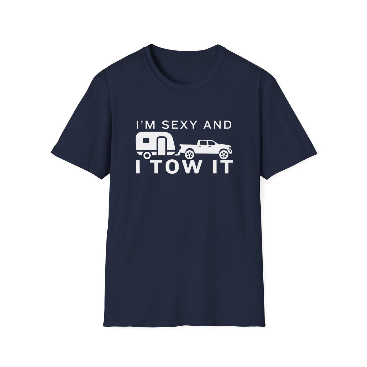 I&#39;m Sexy And I Tow It Graphic Tees Funny Cool T-Shirt - RVTees