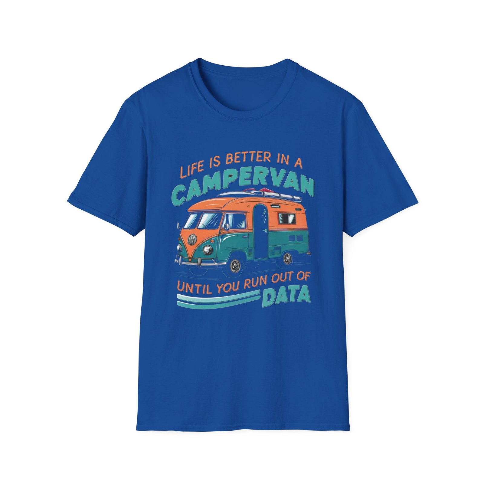 Life's Better in a Camper Until You Run Out of Data T-Shirt - RVTees